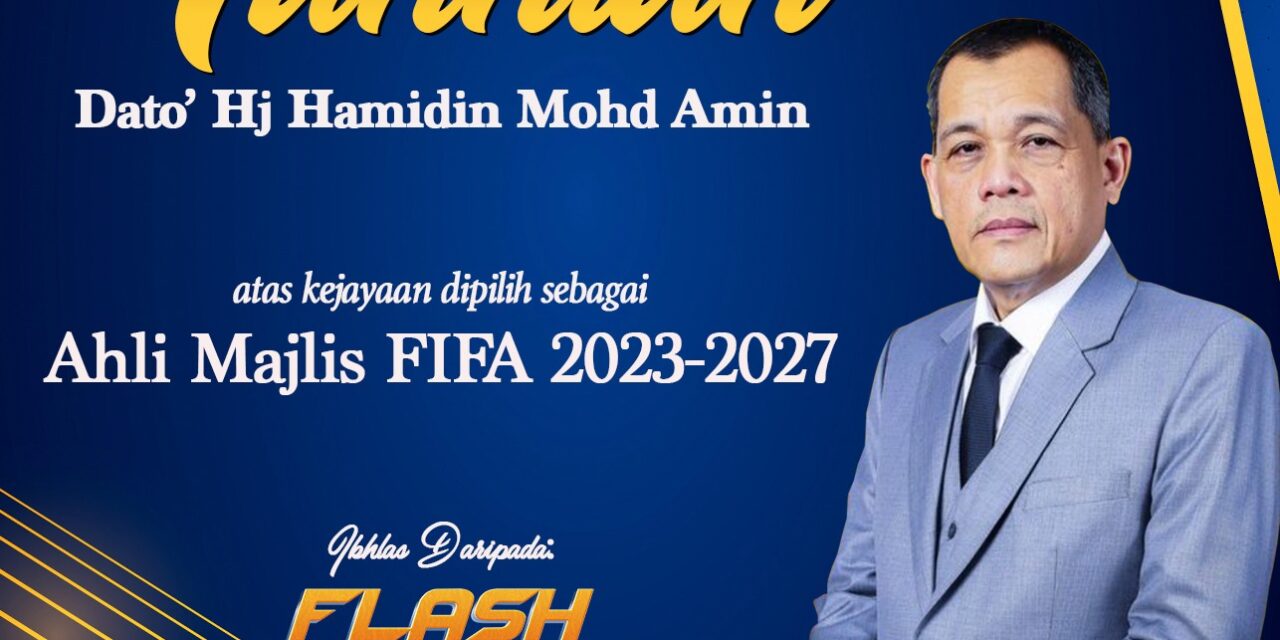 Tahniah Datuk Haji Hamidin ! Ahli Majlis FIFA 2023-2027..